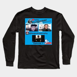 Its a podcastrophy Long Sleeve T-Shirt